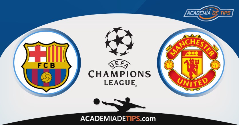 Barcelona vs Manchester United, Prognóstico, Analise e Apostas Liga dos Campeões