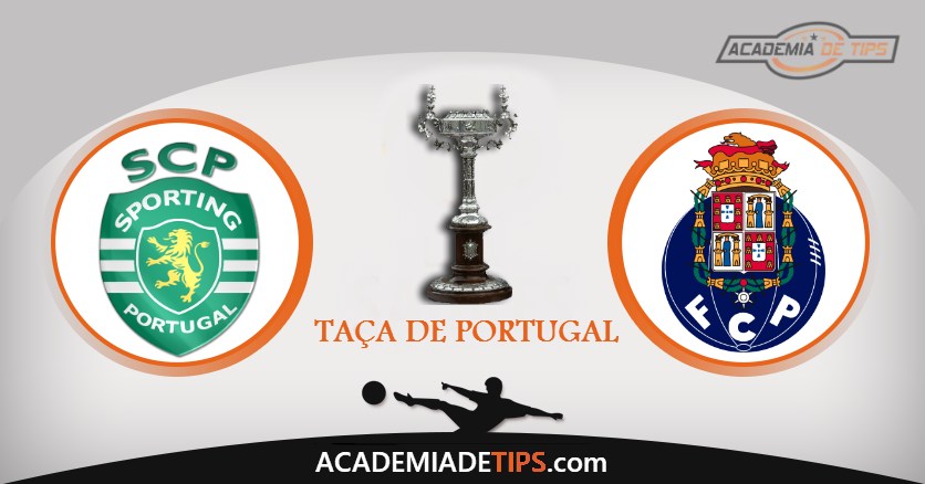 Sporting CP vs FC Porto, Prognóstico e Aposta - Final da Taça de Portugal 2019