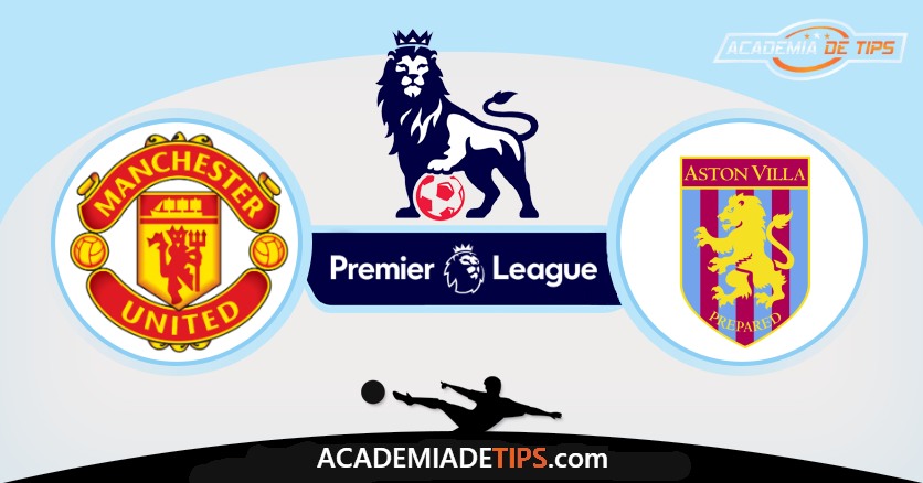 Manchester United vs Aston Villa, Prognóstico, Analise e Palpites de Apostas - Premier League