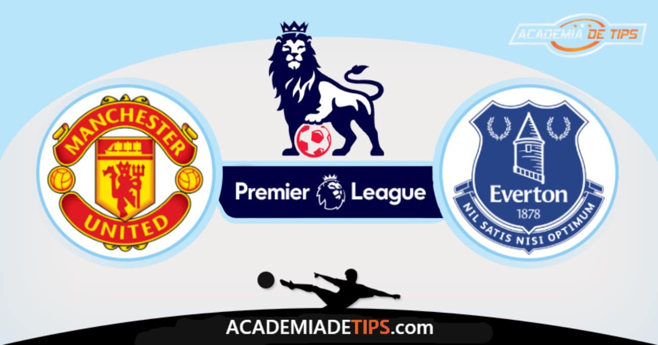 Manchester United vs Everton, Prognóstico, Analise e Palpites de Apostas - Premier League