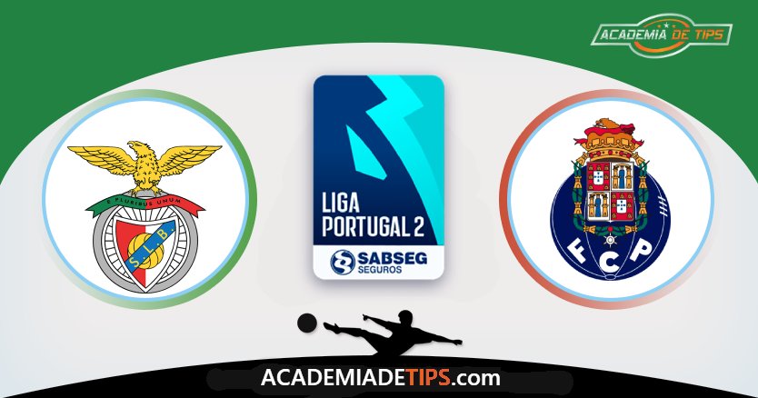 Benfica B vs Porto B, Prognóstico, Análise e Apostas Liga Portugal 2 – 3 Palpites