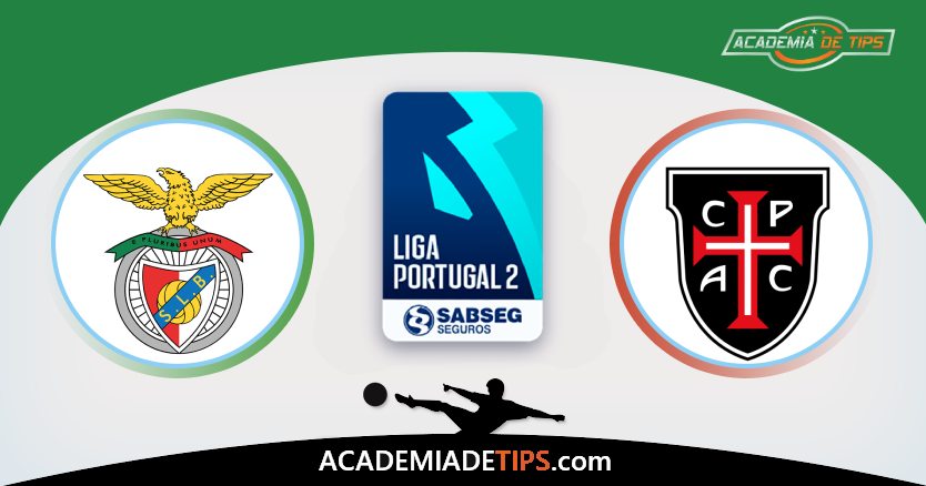 Benfica B vs Casa Pia, Prognóstico, Análise, Apostas e Tips Sugeridas