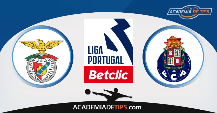 Benfica vs Porto, Prognóstico, Análise, Apostas e Tips Sugeridas