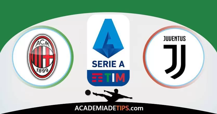 AC Milan vs Juventus, Prognóstico, Análise, Apostas e Tips Sugeridas